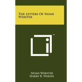 The Letters of Noah Webster - Hardcover