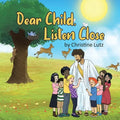Dear Child, Listen Close - Paperback