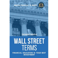Wall Street Terms - Financial Education Is Your Best Investment - Paperback