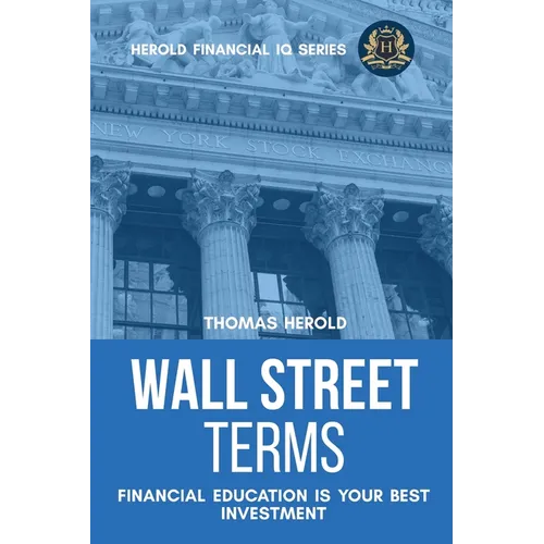 Wall Street Terms - Financial Education Is Your Best Investment - Paperback
