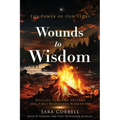 Wounds to Wisdom: Healing - Paperback