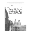 Army Air Forces Medical Services in World War II
