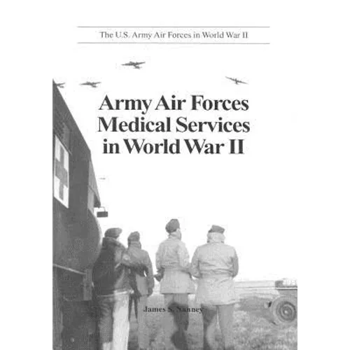 Army Air Forces Medical Services in World War II