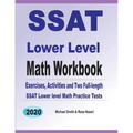 SSAT Lower Level Math Workbook: Math Exercises, Activities, and Two Full-Length SSAT Lower Level Math Practice Tests - Paperback