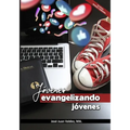 Jóvenes Evangelizando Jóvenes: Edición 2.0 Revisada y Aumentada - Paperback