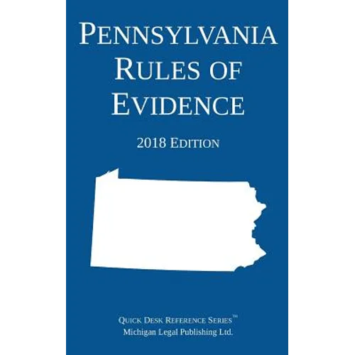 Pennsylvania Rules of Evidence; 2018 Edition