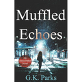 Muffled Echoes - Paperback