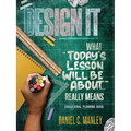Design It: What "Today's Lesson Will Be About..." Really Means - Paperback