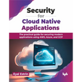 Security for Cloud Native Applications: The Practical Guide for Securing Modern Applications Using Aws, Azure, and Gcp - Paperback