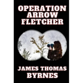 Operation Arrow Fletcher - Paperback