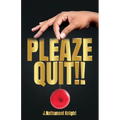 Pleaze Quit!! - Paperback