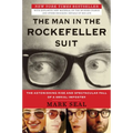 The Man in the Rockefeller Suit: The Astonishing Rise and Spectacular Fall of a Serial Impostor - Paperback