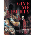 Give Me Liberty: Virginia & the Forging of a Nation