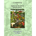 Composing a Natural Science Illustration: From Inspiration to Framing - Paperback