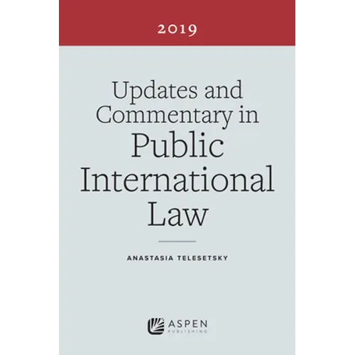 Updates and Commentary in Public International Law: 2019 Edition