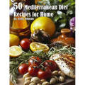50 Mediterranean Diet Recipes for Home - Paperback