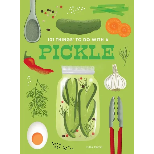 101 Things to Do with a Pickle, New Edition - Paperback