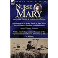 Nurse Mary: the Recollections of a Nurse During the American Civil War & Franco-Prussian War-Adventures of an Army Nurse in Two Wars, Mary Phinney, Ba