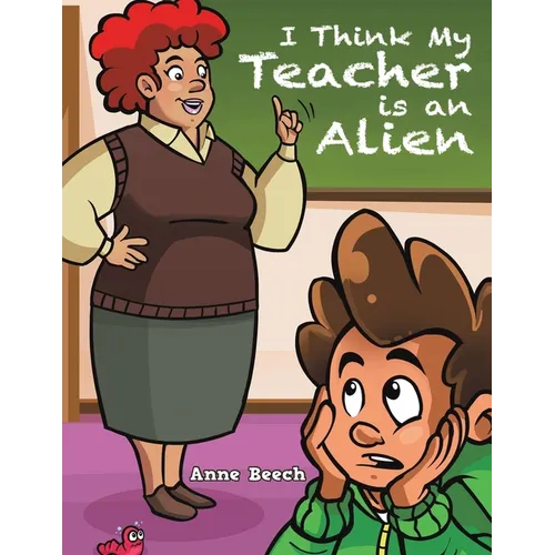 I Think My Teacher Is an Alien - Paperback