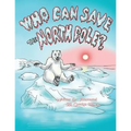 Who Can Save the North Pole? - Paperback