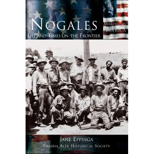 Nogales: Life and Times on the Frontier
