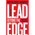 Lead Beyond the Edge: The Bold Path to Extraordinary Results - Paperback