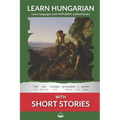 Learn Hungarian with Short Stories: Interlinear Hungarian to English - Paperback