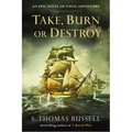 Take, Burn or Destroy