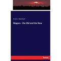 Niagara - the Old and the New - Paperback