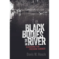 Black Bodies in the River: Searching for Freedom Summer - Paperback