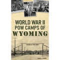 World War II POW Camps of Wyoming