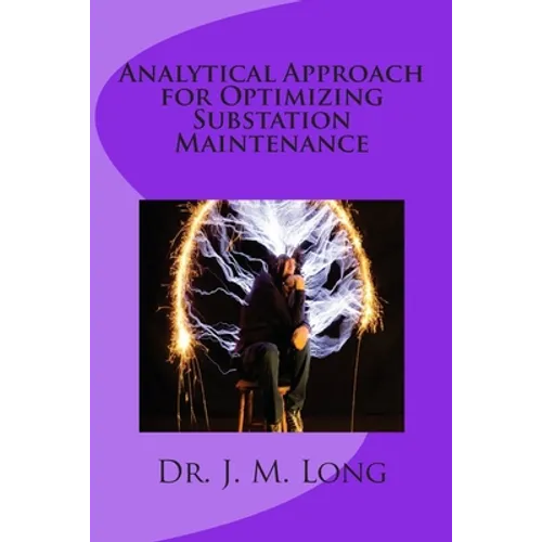 Analytical Approach for Optimizing Substation Maintenance - Paperback