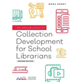 An Introduction to Collection Development for School Librarians - Paperback
