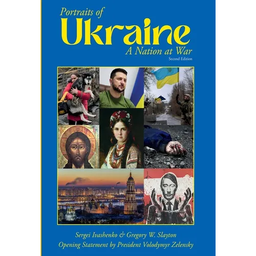 Portraits of Ukraine A Nation at War: Second Edition