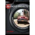 50 Photo Projects: Ideas to Kick-Start Your Photography - Paperback