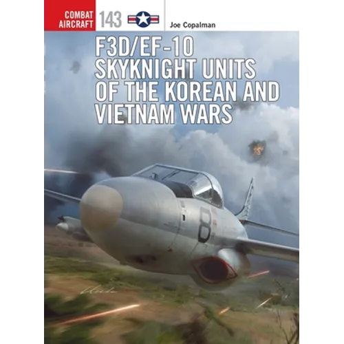 F3d/Ef-10 Skyknight Units of the Korean and Vietnam Wars - Paperback
