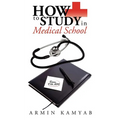 How to Study in Medical School - Paperback