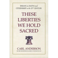 These Liberties We Hold Sacred: Essays on Faith and Citizenship in the 21st Century - Hardcover