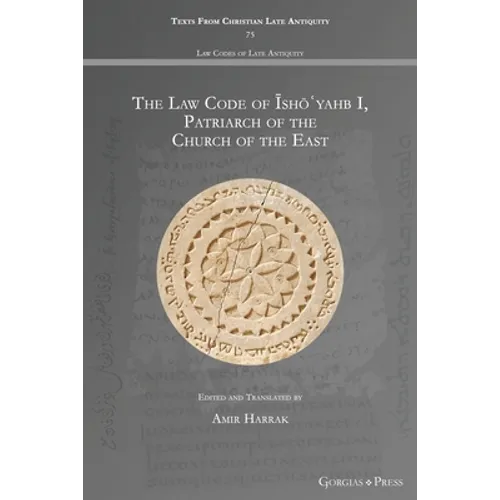 The Law Code of Īshōʿyahb I, Patriarch of the Church of the East