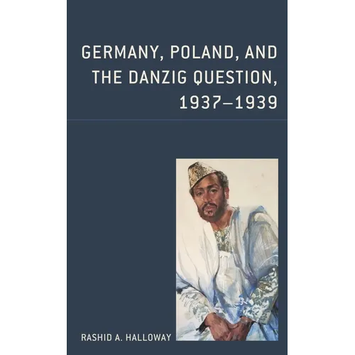 Germany, Poland, and the Danzig Question, 1937-1939 - Paperback