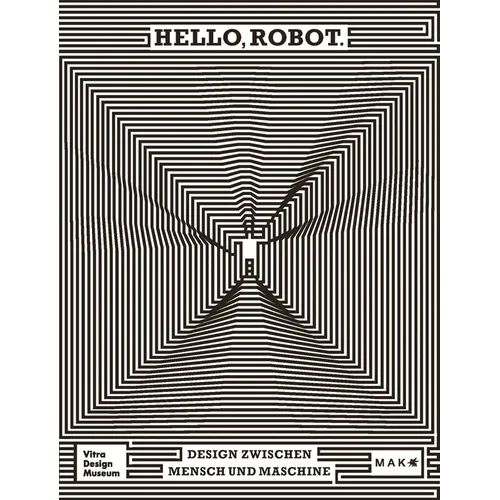 Hello, Robot: Design Between Human and Machine - Paperback