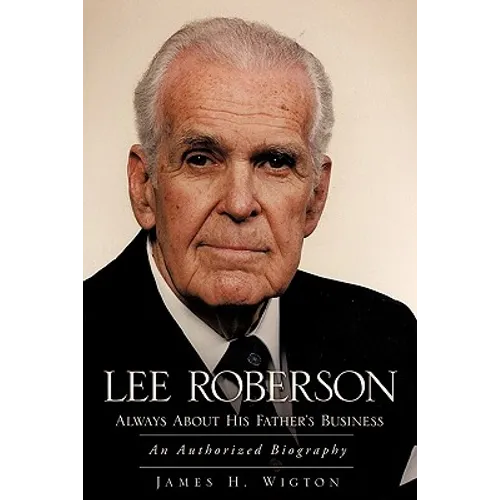 Lee Roberson -- Always about His Father's Business - Paperback