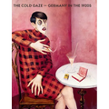 The Cold Gaze: Germany in the 1920s - Hardcover
