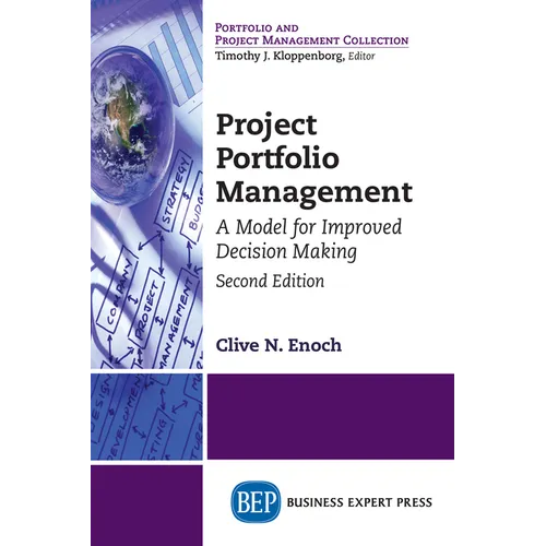 Project Portfolio Management, Second Edition: A Model for Improved Decision Making - Paperback