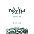 When Trouble Comes Study Guide - Paperback