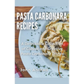 Pasta Carbonara Recipes - Paperback