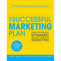 The Successful Marketing Plan: How to Create Dynamic, Results Oriented Marketing, 4th Edition - Paperback