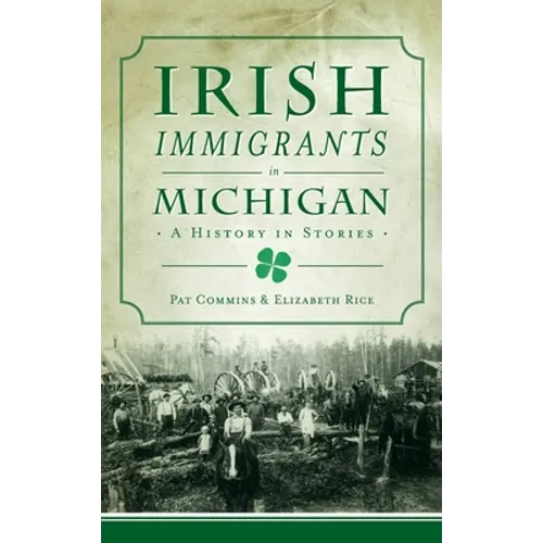 Irish Immigrants in Michigan: A History in Stories