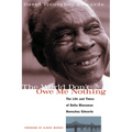 The World Don't Owe Me Nothing: The Life and Times of Delta Bluesman Honeyboy Edwards - Paperback