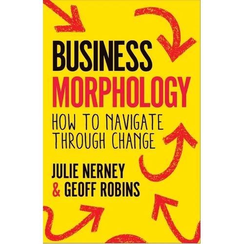 Business Morphology: How to Navigate Through Change - Hardcover